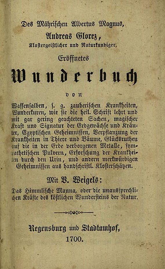 Alchemie und Okkulta - Glorez, A., Eröffnetes Wunderbuch von Waffensalben. 1700