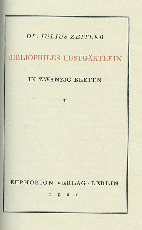 Julius Zeitler - Bibliophiles Lustgärtlein in zwanzig Beeten.